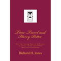 Time-Travel and Harry Potter: How Time Turning Works in the Prisoner of Azkaban and the Cursed Child, (Revised Edition)