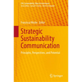 Strategic Sustainability Communication: Principles, Perspectives, and Potential