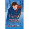 Fly, Fight, And Swoon: A Military Kisses Romance