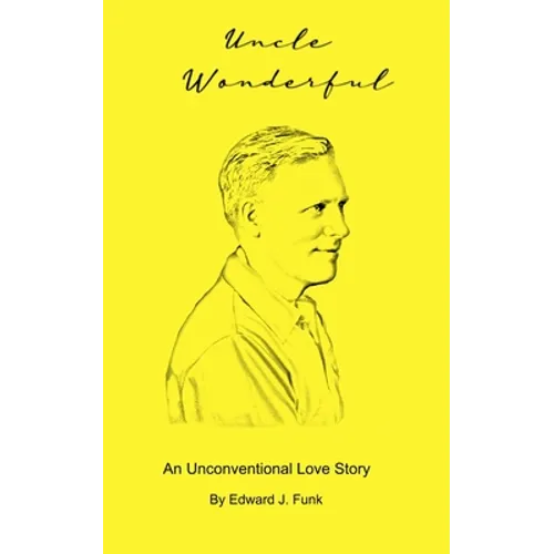 Uncle Wonderful: An Unconventional Love Story