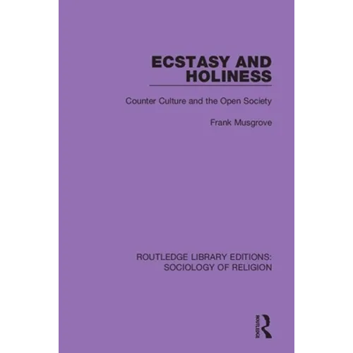 Ecstasy and Holiness: Counter Culture and the Open Society