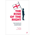 The Rise of the Right: English Nationalism and the Transformation of Working-Class Politics