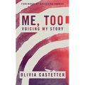 Me, Too: Voicing My Story