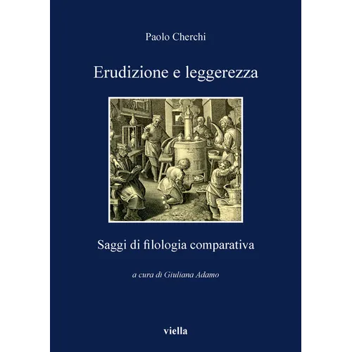 Erudizione E Leggerezza: Saggi Di Filologia Comparativa