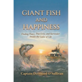 Giant Fish and Happiness: Finding Peace, True Love, and Surrender Amidst the Gales of Life