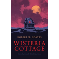 Wisteria Cottage (Valancourt 20th Century Classics)