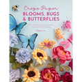 Crepe Paper Blooms, Bugs and Butterflies: Over 20 Colourful Paper Projects from Miss Petal & Bloom