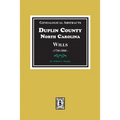 Genealogical Abstracts from Duplin County, North Carolina Wills, 1730-1860