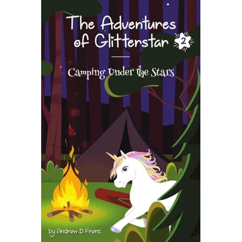The Adventures of Glitterstar #2: Camping Under the Stars