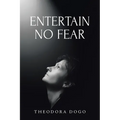 Entertain No Fear