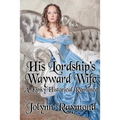 His Lordship's Wayward Wife: A Kinky Historical Romance