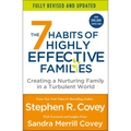 The 7 Habits of Highly Effective Families (Fully Revised and Updated): Creating a Nurturing Family in a Turbulent World