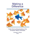 Making a Difference: Public Service Broadcasting in the European Media Landscape