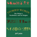 Storied Words: The Writer's Vocabulary and Its Origins
