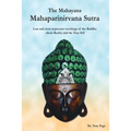 The Mahayana Mahaparinirvana Sutra: Last and most impressive teachings of the Buddha about Reality and the True Self