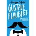 Gustave Flaubert: The Ambiguity of Imagination