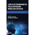 Low Electromagnetic Field Exposure Wireless Devices: Fundamentals and Recent Advances