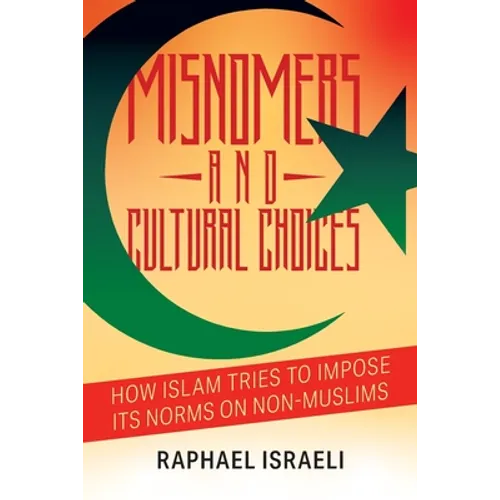 Misnomers and Cultural Choices: How Islam Tries to Impose Its Norms on Non-Muslims