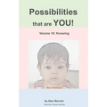 Possibilities that are YOU!: Volume 10: Knowing