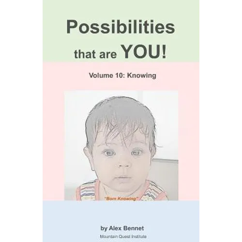 Possibilities that are YOU!: Volume 10: Knowing