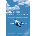 The Common Thread: Lessons in Leadership and Awareness for Life and Business