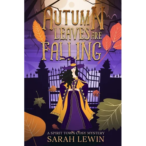 Autumn Leaves Are Falling: Book 1 of Spirit Town Cosy Mysteries