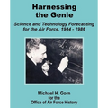 Harnessing the Genie: Science and Technology for the Air Force 1944 - 1986