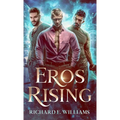 Eros Rising: (Olympus Ascending Book One), a MM Urban Fantasy Romance/Adventure