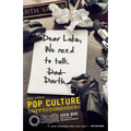 Dear Luke, We Need to Talk, Darth: And Other Pop Culture Correspondences