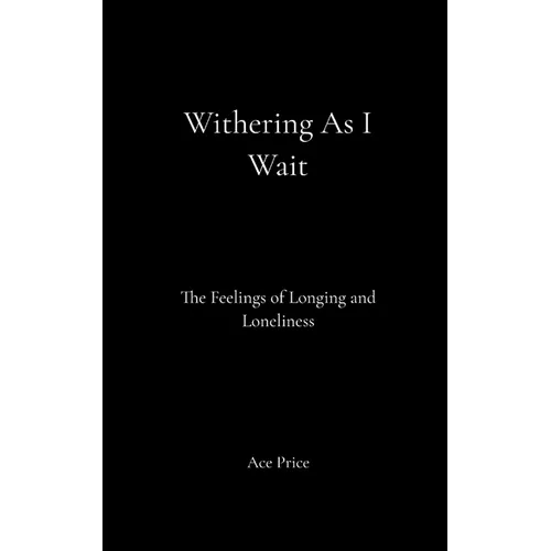 Withering As I Wait