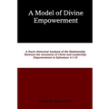 A Model of Divine Empowerment: A Socio-Rhetorical Analysis of the Relationship Between the Ascension of Christ and Leadership Empowerment in Ephesian