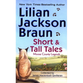 Short and Tall Tales: Moose County Legends Collected by James Mackintosh Qwilleran