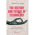 The History and Future of Technology: Can Technology Save Humanity from Extinction?