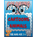 Coloring Activity Book Cartoons Animals for Kids Age 2-6: 8.5 x 0.06 x 11 inches 21.5 x 27.94 cm 26 pages CARTOONS-ANIMALS