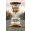 The Painful Truth: Beyond Darkness: A Journey of Acceptance and Creation