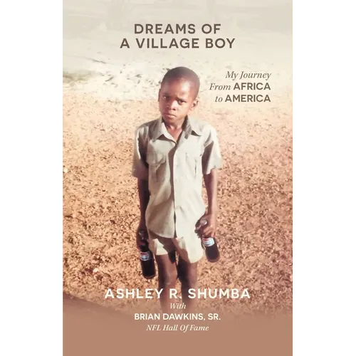 Dreams of a Village Boy: My Journey from Africa to America