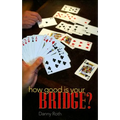How Good Is Your Bridge?