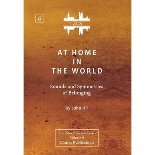 At Home In The World: Sounds and Symmetries of Belonging [ZLS Edition]