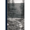 A Book Of Contemplation The Which Is Called The Cloud Of Unknowing, In The Which A Soul Is Oned With God