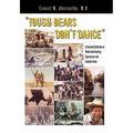 "Tough Bears Don't Dance": A Personal Collection of World-wide Hunting Experiences and Campfire Tales