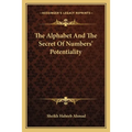 The Alphabet And The Secret Of Numbers' Potentiality