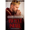 Judges and Kings of Ancient Israel: Learning From History