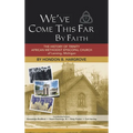 We've Come This Far by Faith: The History of Trinity African Methodist Episcopal Church of Lansing, Michigan