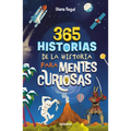 365 Historias de la Historia Para Mentes Curiosas: Los Datos, Las Anécdotas Y Los Secretos Mejor Guardados / 365 Stories of History for Curious Minds