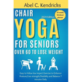 Chair Yoga for Seniors Over 60 to Lose Weight: Easy to follow Low impact Exercise to Enhance posture, Core Strength, Flexibility and Balance 7 minutes
