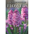 Flowers: Picture Books For Adults With Dementia And Alzheimers Patients - Colourful Photos Of Flowers With Names