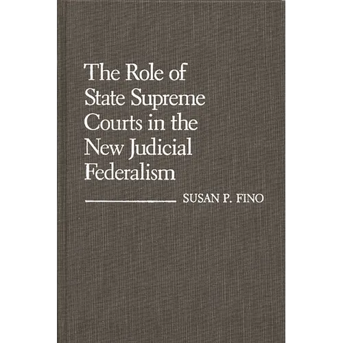 The Role of State Supreme Courts in the New Judicial Federalism