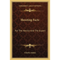 Shooting Facts: For The Novice And The Expert