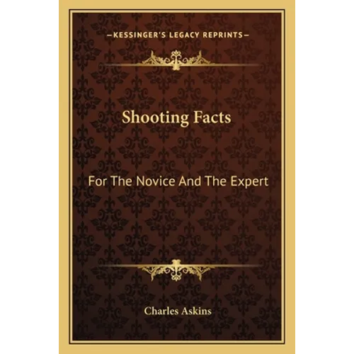 Shooting Facts: For The Novice And The Expert