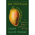 The Possibility of Tenderness: A Jamaican Memoir of Plants and Dreams